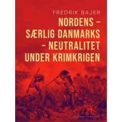 Nordens – særlig Danmarks – neutralitet under Krimkrigen