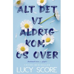 Alt det vi aldrig kom os over