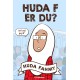 Huda F er du?