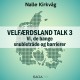 Velfærdsland TALK -3 – Vi, de bange – snubletråde og barrierer