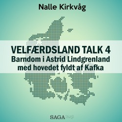 Velfærdsland TALK -4 – Barndom i Astrid Lindgrenland – med hovedet fyldt af Kafka