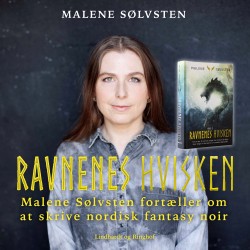Ravnenes hvisken - Malene Sølvsten fortæller om at skrive nordisk fantasy noir