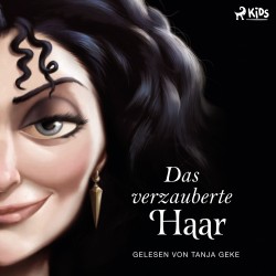 Disney Villains 5: Das verzauberte Haar: Das Märchen von Rapunzel und ihrer Stiefmutter