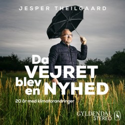 Da vejret blev en nyhed: 20 år med klimaforandringer