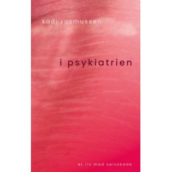 I psykiatrien: et liv med selvskade