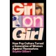 Girl on Girl: How Pop Culture Turned a Generation of Women Against Themselves