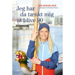 Jeg har da tænkt mig at blive 90