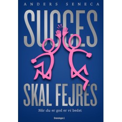 Succes skal fejres: Når du er god er vi bedst