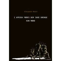 I Afrika fødes der ikke drenge – kun mænd