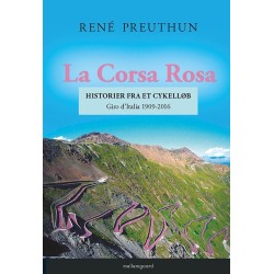 La Corsa Rosa: Historier fra et cykelløb. Giro d'Italia 1909-2016.