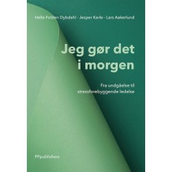Jeg gør det i morgen: Fra undgåelse til stressforebyggende ledelse