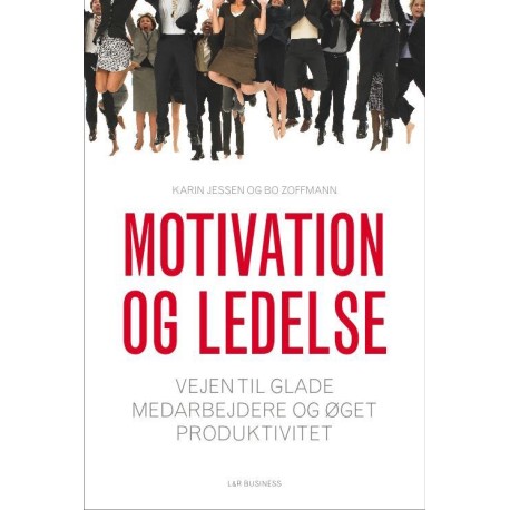 Motivation og ledelse: Vejen til glade medarbejdere og øget produktivitet