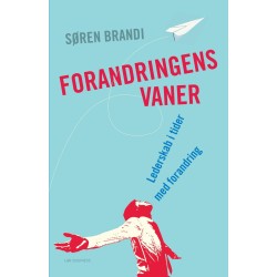 Forandringens vaner. Lederskab i tider med forandring