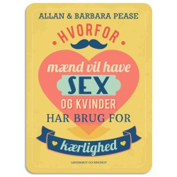 Hvorfor mænd vil have sex og kvinder har brug for kærlighed