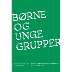 Børne- og ungegrupper: veje til mestring i teori og praksis