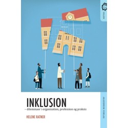 Inklusion. Dilemmaer i organisation, profession og praksis