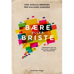 Bære eller briste: Kommunikation og relation i arbejdet med mennesker