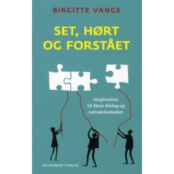 Set, hørt og forstået - inspiration til åben dialog og netværksmøder