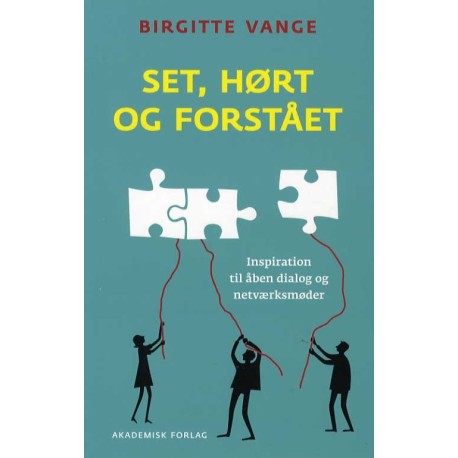 Set, hørt og forstået - inspiration til åben dialog og netværksmøder