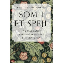 Som i et spejl: Syv markante kvindeskikkelser i litteraturen
