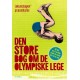 Den store bog om De Olympiske Lege: Alt det om OL du ikke anede du havde lyst til at vide