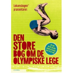 Den store bog om De Olympiske Lege: Alt det om OL du ikke anede du havde lyst til at vide