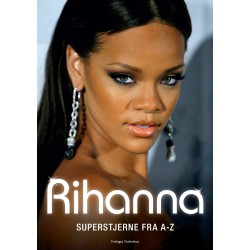 Rihanna: Superstjerne fra A-Z