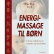 Energimassage til børn: praktisk vejledning for forældre og behandlere