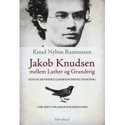 Jakob Knudsen: mellem Luther og Grundtvig