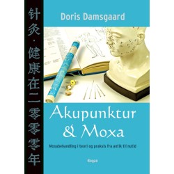 Akupunktur & Moxa: Moxabehandling i teori og praksis fra antik til nutid