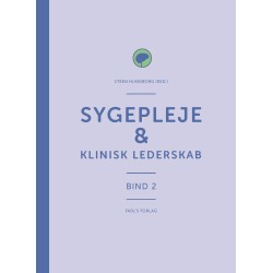 Sygepleje & klinisk lederskab: Bind 2 af lærebogen i sygepleje