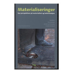 Materialiseringer: Nye perspektiver på materialitet og kulturanalyse