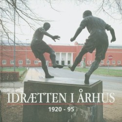 Idrætten i Århus 1920-95: Århus Idrætspark 75 år