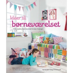 Idéer til børneværelset: Enkle projekter til børneværelset fra baby til teenager