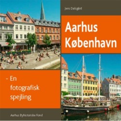 Aarhus-København: En fotografisk spejling