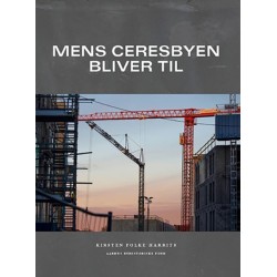Mens Ceresbyen bliver til