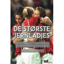 De største jernladies: En historie om ti af de bedste ￼kvindelige håndboldspillere