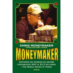 Moneymaker: historien om hvordan en amatør forvandlede $40 til $2,5 millioner i The World Series of Poker