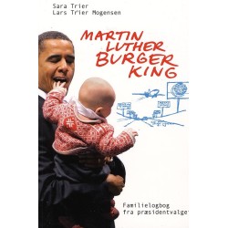 Martin Luther Burger King: familielogbog fra præsidentvalget