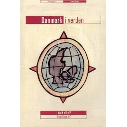 Danmark i verden: hvad vil vi? hvad kan vi?