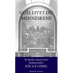 Gud, livet og menneskene: Ni danske, konservative forfatterskaber