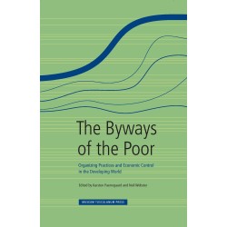The Byways of the Poor: Organizing Practices and Economic Control in the Developing World