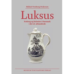 Luksus: Forbrug og kolonier i Danmark