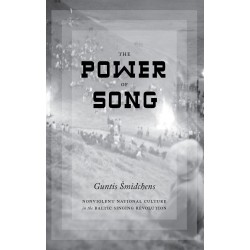 The Power of Song: Nonviolent National Culture in the Baltic Singing Revolution