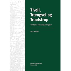 Tivoli, Trængsel og Troelstrup: Stednavne som stilistiske figurer
