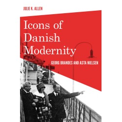 Icons of Danish Modernity: Georg Brandes and Asta Nielsen