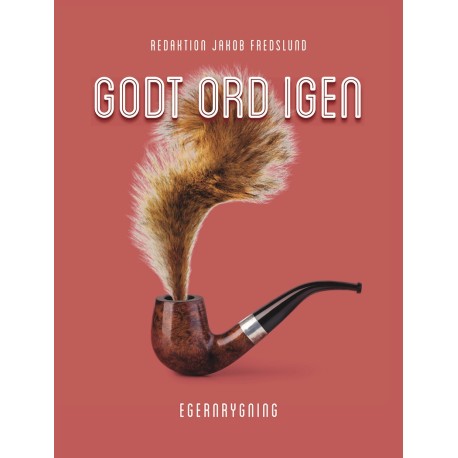 Godt ord igen: Egernrygning