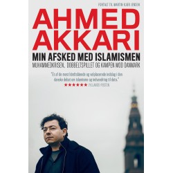 Min afsked med islamismen PB: Muhammedkrisen, dobbeltspillet og kampen mod Danmark