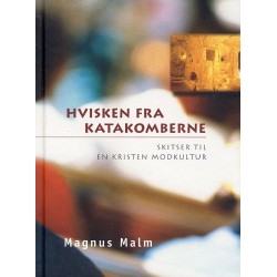 Hvisken fra katakomberne: Skitser til en kristen modkultur