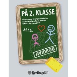 På 2. klasse - Hvidbog: En journalistisk undersøgelse af den danske folkeskole anno 2010